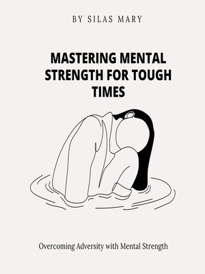 cover image of Mastering Mental Strength for Tough Times